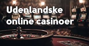 Sikkerheden ved Udenlandske Casinoer Hvad Du Skal Vide